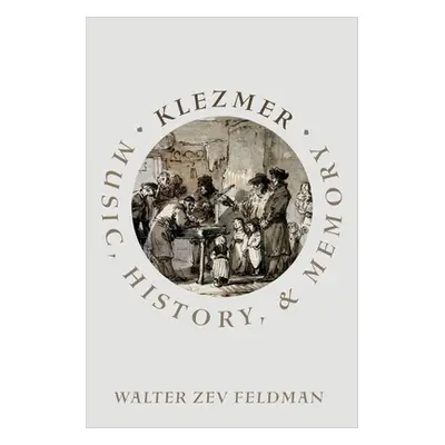 "Klezmer: Music, History, and Memory" - "" ("Feldman Walter Zev")(Pevná vazba)