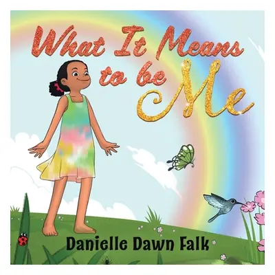 "What It Means to Be Me" - "" ("Falk Danielle")(Paperback)