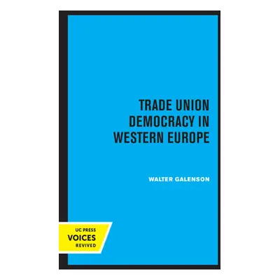 "Trade Union Democracy in Western Europe" - "" ("Galenson Walter")(Paperback)