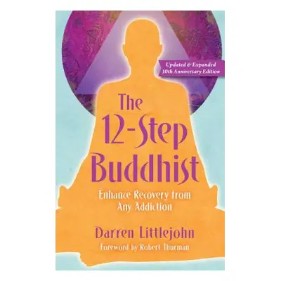 "The 12-Step Buddhist 10th Anniversary Edition" - "" ("Littlejohn Darren")(Paperback)