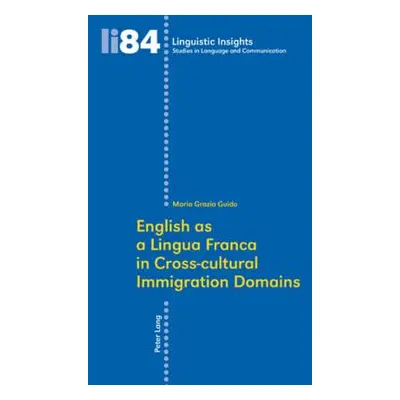 "English as a Lingua Franca in Cross-Cultural Immigration Domains" - "" ("Gotti Maurizio")(Paper