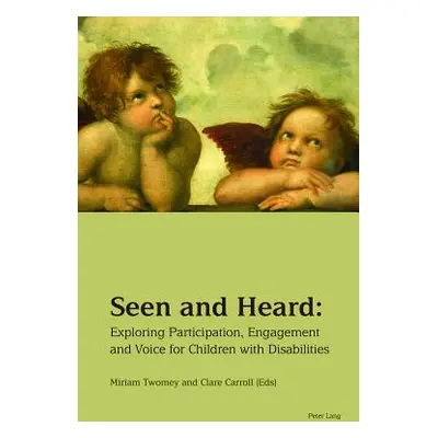 "Seen and Heard: Exploring Participation, Engagement and Voice for Children with Disabilities" -