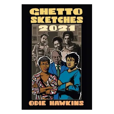 "Ghetto Sketches, 2021" - "" ("Hawkins Odie")(Paperback)