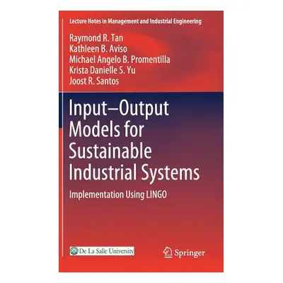 "Input-Output Models for Sustainable Industrial Systems: Implementation Using Lingo" - "" ("Tan 