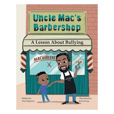 "Uncle Mac's Barbershop: Lesson About Bullying" - "" ("Figueroa Tina")(Paperback)