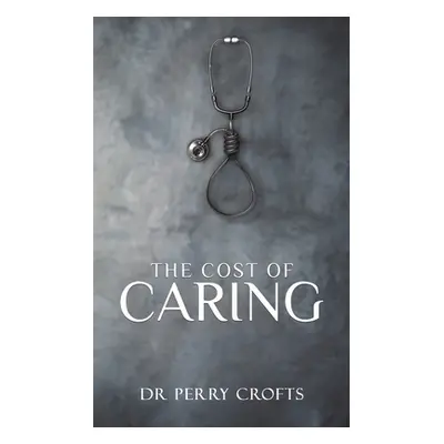 "The Cost of Caring" - "" ("Crofts Perry")(Paperback)