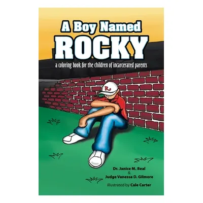 "A Boy Named Rocky: A Coloring Book for the Children of Incarcerated Parents" - "" ("Beal Janice