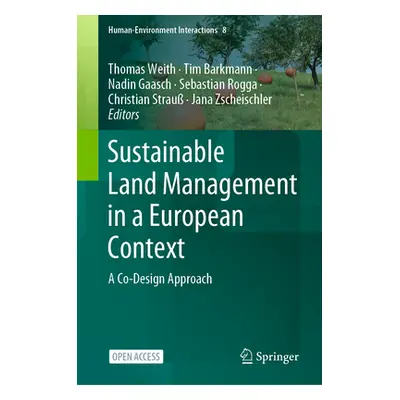 "Sustainable Land Management in a European Context: A Co-Design Approach" - "" ("Weith Thomas")(