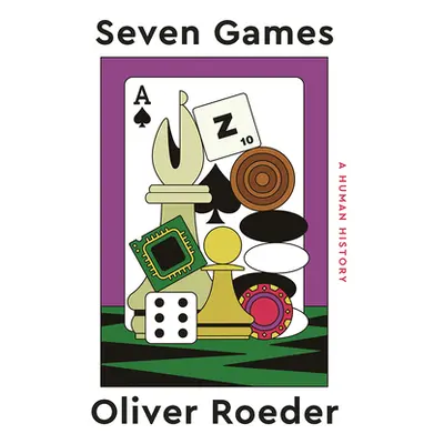 "Seven Games: A Human History" - "" ("Roeder Oliver")(Pevná vazba)