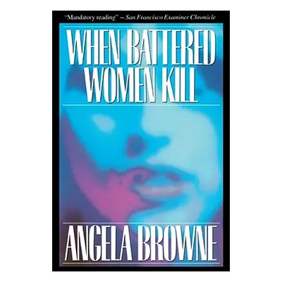 "When Battered Women Kill" - "" ("Browne Angela")(Paperback)