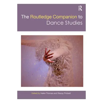 "The Routledge Companion to Dance Studies" - "" ("Thomas Helen")(Paperback)