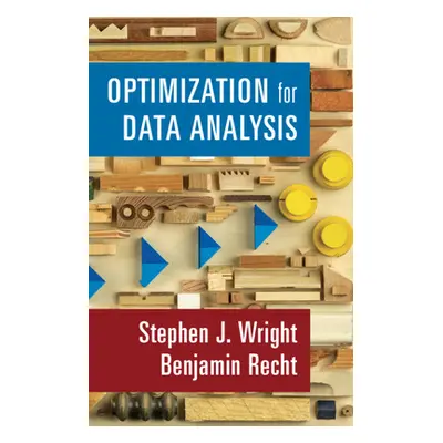 "Optimization for Data Analysis" - "" ("Wright Stephen J.")(Pevná vazba)