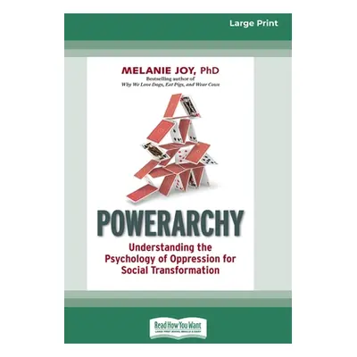 "Powerarchy: Understanding the Psychology of Oppression for Social Transformation [Standard Larg