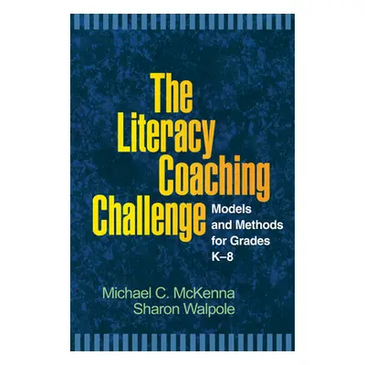 "The Literacy Coaching Challenge: Models and Methods for Grades K-8" - "" ("McKenna Michael C.")