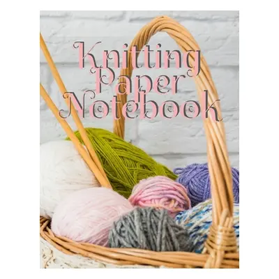 "Knitting Paper Notebook: Notepad Pages For Inspirational Quotes & Knit Designs for New Holiday 