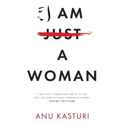 "I am a Woman" - "" ("Kasturi Anu")(Paperback)