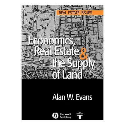 "Economics, Real Estate and the Supply of Land" - "" ("Evans Alan W.")(Paperback)