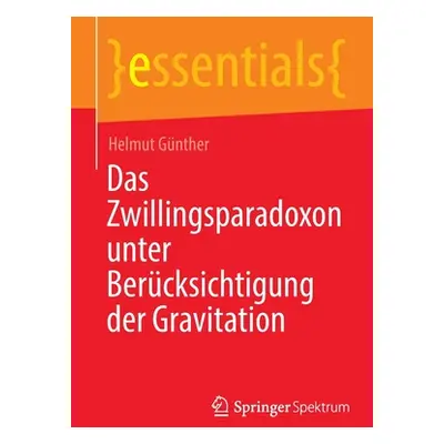 "Das Zwillingsparadoxon Unter Bercksichtigung Der Gravitation" - "" ("Gnther Helmut")(Paperback)