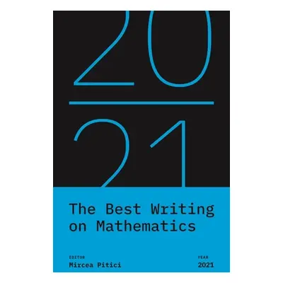 "The Best Writing on Mathematics 2021" - "" ("Pitici Mircea")(Pevná vazba)