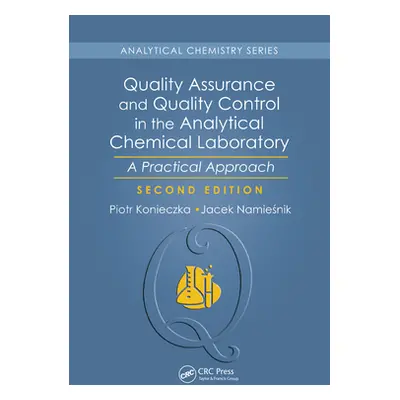 "Quality Assurance and Quality Control in the Analytical Chemical Laboratory: A Practical Approa