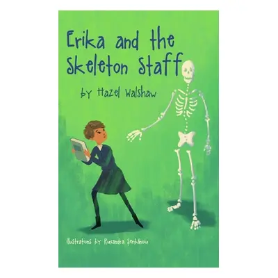 "Erika and the Skeleton Staff" - "" ("Walshaw Hazel")(Paperback)