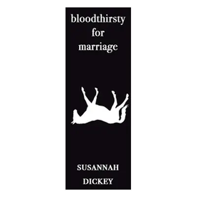 "bloodthirsty for marriage" - "" ("Dickey Susannah")(Paperback)