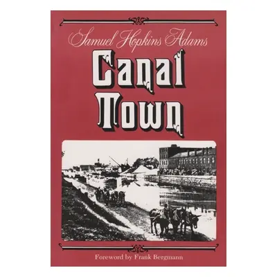 "Canal Town" - "" ("Adams Samuel Hopkins")(Paperback)