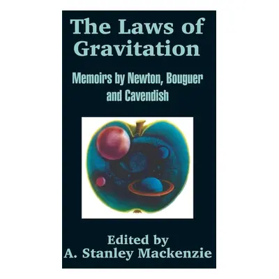 "The Laws of Gravitation: Memoirs by Newton, Bouguer and Cavendish" - "" ("Newton Isaac")(Paperb