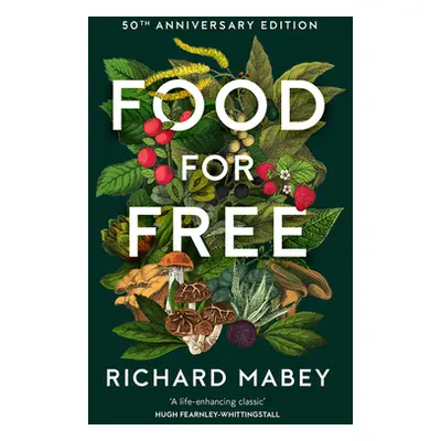 "Food for Free: 50th Anniversary Edition" - "" ("Mabey Richard")(Pevná vazba)