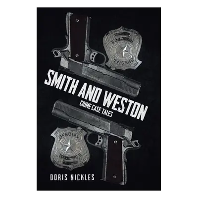 "Smith and Weston (2nd Edition): Crime Case Tales" - "" ("Nickles Doris")(Pevná vazba)