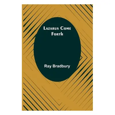 "Lazarus Come Forth" - "" ("Bradbury Ray D.")(Paperback)