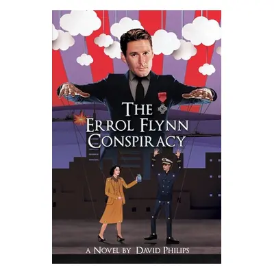 "The Errol Flynn Conspiracy" - "" ("Philips David")(Paperback)