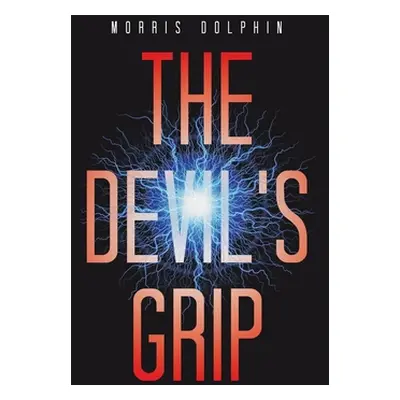 "The Devil's Grip" - "" ("Dolphin Morris")(Paperback)