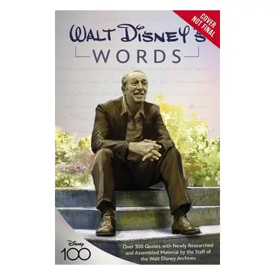 "The Official Walt Disney Quote Book: Over 300 Quotes with Newly Researched and Assembled Materi