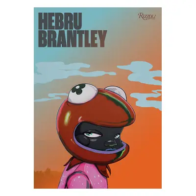 "Hebru Brantley" - "" ("Brantley Hebru")(Pevná vazba)