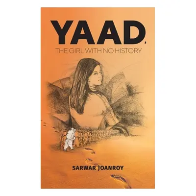 "Yaad, the Girl With No History" - "" ("Joanroy Sarwar")(Pevná vazba)