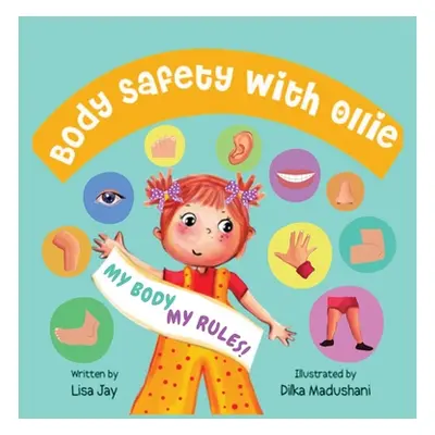 "Body Safety with Ollie: My body, my rules" - "" ("Jay Lisa")(Pevná vazba)