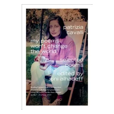 "My Poems Won't Change the World" - "" ("Cavalli Patrizia")(Paperback)