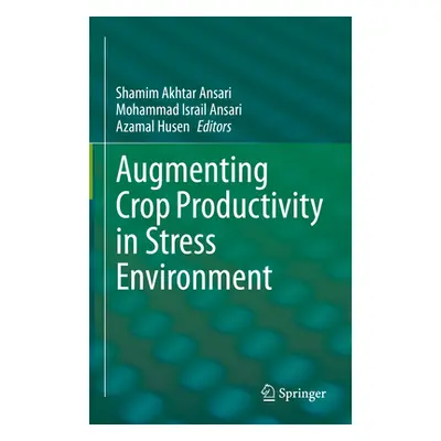 "Augmenting Crop Productivity in Stress Environment" - "" ("Ansari Shamim Akhtar")(Pevná vazba)