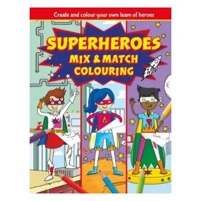 "Superheroes Mix and Match Colouring Fun" - "" ("")(Spiral bound)