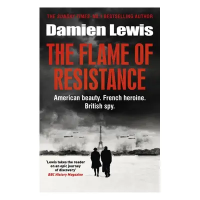 "Flame of Resistance" - "American Beauty. French Hero. British Spy." ("Lewis Damien")(Paperback 