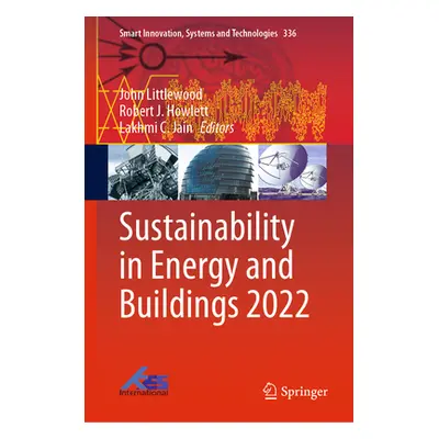 "Sustainability in Energy and Buildings 2022" - "" ("Littlewood John")(Pevná vazba)