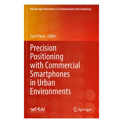 "Precision Positioning with Commercial Smartphones in Urban Environments" - "" ("Paiva Sara")(Pa