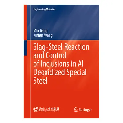 "Slag-Steel Reaction and Control of Inclusions in Al Deoxidized Special Steel" - "" ("Jiang Min"