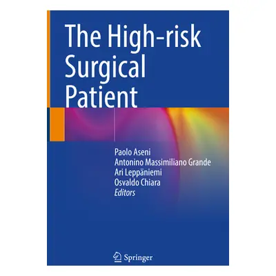 "The High-Risk Surgical Patient" - "" ("Aseni Paolo")(Pevná vazba)