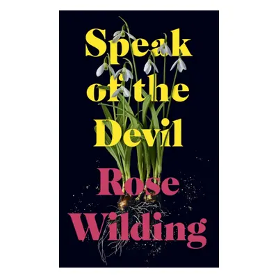 "Speak of the Devil" - "The most addictive feminist thriller of the summer" ("Wilding Rose")(Pap