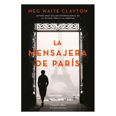 "La mensajera de Pars" - "" ("Clayton Meg Waite")(Paperback)