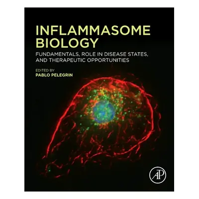 "Inflammasome Biology: Fundamentals, Role in Disease States, and Therapeutic Opportunities" - ""