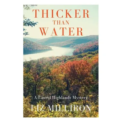 "Thicker Than Water: A Laurel Highlands Mystery" - "" ("Milliron Liz")(Paperback)