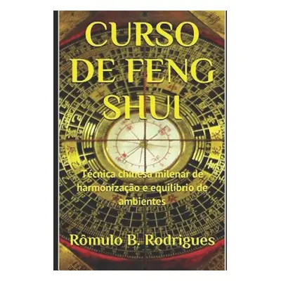 "Curso de Feng Shui: Tcnica chinesa milenar de harmonizao e equilbrio de ambientes" - "" ("Rodri